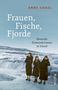 Text: "Frauen, Fische, Fjorde" und "Deutsche Einwanderinnen in Island". Drei Frauen stehen vor einer winterlichen Landschaft., Buch