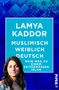 Lamya Kaddor: Muslimisch-weiblich-deutsch!, Buch