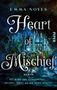 "Heart of Mischief" von Emma Noyes. Untertitel: "Sie wird ihn vernichten... selbst, wenn es ihr Herz kostet." Mysteriöses Schloss., Buch