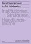 Leonie Beiersdorf: Kunsthistorikerinnen im 20. Jahrhundert: Institutionen, Strukturen, Handlungsräume, Buch