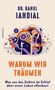 Rahul Jandial: Warum wir träumen, Buch