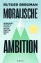 Rutger Bregman: Moralische Ambition, Buch