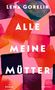 Titel: "ALLE MEINE MÜTTER" von Lena Gorelik. Farbige, abstrakte Hintergrundgestaltung in Rot- und Pinktönen., Buch