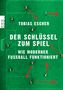 Tobias Escher: Der Schlüssel zum Spiel, Buch