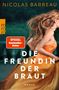 Nicolas Barreau: Die Freundin der Braut, Buch, Buch