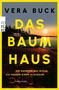 "Vera Buck: DAS BAUMHAUS. Sie suchten die Idylle, sie fanden einen Albtraum. Thriller." Ein rotes Haus am See bei Sonnenuntergang., Buch