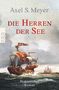 Axel S. Meyer: Die Herren der See, Buch, Buch