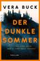Vera Buck, Der dunkle Sommer, nur einer weiß, was in jener Nacht geschah, Thriller. Silhouetten von Bäumen und Gebäude., Buch
