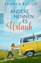 Der Titel "Andere nennen es Urlaub" steht über einer Illustration mit einem gelben VW-Bus und einer Frau, die ihn schiebt., Buch