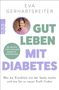 Eva Gerhartsreiter: Gut leben mit Diabetes, Buch, Buch