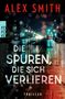 Alex Smith: Die Spuren, die sich verlieren, Buch