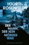 Finales Cover folgt.  
Hjorth & Rosenfeldt.  
Der Mann, der kein Mörder war.  
Kriminalroman.  
Links ein rororo-Logo.