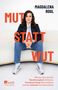 Titel: "Mut statt Wut". Autor: Magdalena Rogl. Frau in sportlicher Kleidung sitzt entspannt., Buch