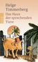 Helge Timmerberg: Das Haus der sprechenden Tiere, Buch, Buch