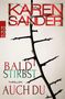 Karen Sander: Bald stirbst auch du, Buch