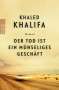 Khaled Khalifa: Der Tod ist ein mühseliges Geschäft, Buch