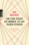 Siri Hustvedt: Eine Frau schaut auf Männer, die auf Frauen schauen, Buch