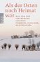 Als der Osten noch Heimat war, Buch