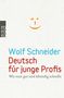 Wolf Schneider (geb. 1949): Deutsch für junge Profis, Buch