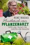 René Wadas: Hausbesuch vom Pflanzenarzt, Buch
