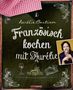 Aurélie Bastian: Französisch kochen mit Aurélie, Buch