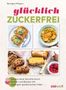 Bérengère Philippon: Glücklich zuckerfrei, Buch, Buch