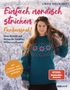 Linka Neumann: Einfach nordisch stricken: Farbenfroh!, Buch