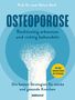 "OSTEOPOROSE: Rechtzeitig erkennen und richtig behandeln. Auf dem neuesten Stand der Forschung." Knochenabbildung in Blau., Buch