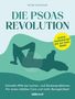 "Die Psoas Revolution" von Peter Schwind. Silhouette in Dehnposition, Kreiseffekte. Gelber Kreistext: "Richtig trainieren...", Buch