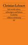 Christian Lehnert: Ich werde sehen, schweigen und hören, Buch, Buch