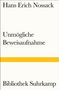 Hans Erich Nossack: Unmögliche Beweisaufnahme, Buch, Buch
