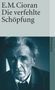 Emile M. Cioran: Die verfehlte Schöpfung, Buch