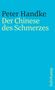 Peter Handke: Der Chinese des Schmerzes, Buch, Buch