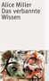 Alice Miller: Das verbannte Wissen, Buch, Buch
