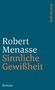 Robert Menasse: Sinnliche Gewißheit, Buch, Buch