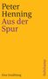 Peter Henning: Aus der Spur, Buch, Buch