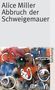 Alice Miller: Abbruch der Schweigemauer, Buch, Buch