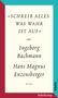 Ingeborg Bachmann: »schreib alles was wahr ist auf«, Buch