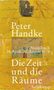 Peter Handke: Die Zeit und die Räume, Buch