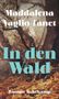 Maddalena Vaglio Tanet: In den Wald, Buch