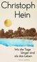 Christoph Hein. Wo die Tage länger sind als das Leben. Roman Suhrkamp. Illustration: Landschaft mit Turm und blauer Fläche., Buch