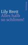 Lily Brett: Alles halb so schlimm!, Buch, Buch