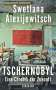 Swetlana Alexijewitsch (geb. 1948): Tschernobyl, Buch