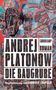 Andrej Platonow: Die Baugrube, Buch, Buch
