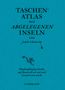 Judith Schalansky: Taschenatlas der abgelegenen Inseln, Buch