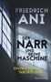 Friedrich Ani: Der Narr und seine Maschine, Buch