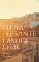 Elena Ferrante: Lästige Liebe, Buch