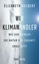 Elizabeth Kolbert: Wir Klimawandler, Buch