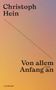 Christoph Hein: Von allem Anfang an, Buch