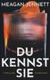 Meagan Jennett: Du kennst sie, Buch